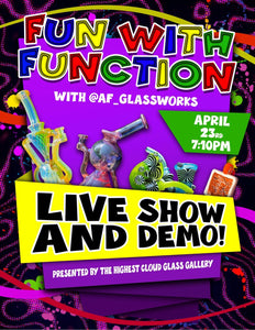 UPCOMING SHOW: April 23, 2020 | AF Glassworks | "Fun with Function"